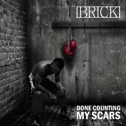 Brick (SWE) : Done Counting My Scars
